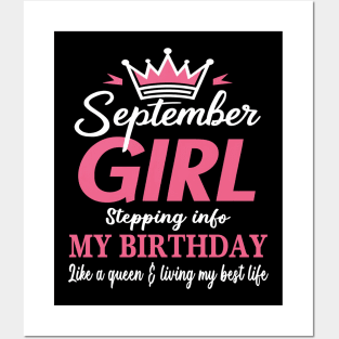 September Girl, Stepping Info My Birthday Like A Queen And Living My Best Life Posters and Art